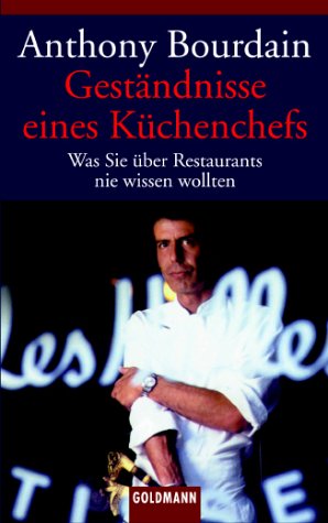 Geständnisse eines Küchenchefs: Was Sie über Restaurants nie wissen wollten