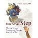 One Small Step: Moving Beyond Trauma and Therapy to a Life of Joy