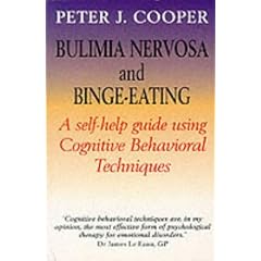 Bulimia Nervosa and Binge-eating: A Guide to Recovery (Robinson Family Health Series)