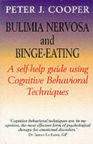 Bulimia Nervosa and Binge-eating: A Guide to Recovery (Robinson Family Health Series)