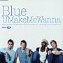 U Make Me Wanna