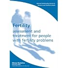 Fertility: Assessment and Treatment for People with Fertility Problems by