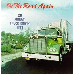On the Road Again: 20 Great Truck Drivin' Hits