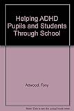 Helping ADHD pupils and students through school