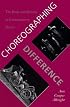 Choreographing Difference: The Body and Identity in Contemporary Dance