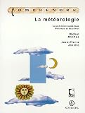 La météorologie. La prévision numérique du temps et du climat