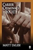 Career Criminals in Society