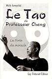 Le Tao du professeur Cheng : La Porte du miracle