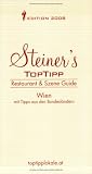 Steiner´s Restaurant & Szene Guide 2008: Wien mit Tipps aus den Bundesländern