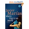 Mein Herz so wei�: Roman