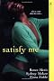Satisfy Me