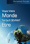 Voyez Votre Monde Tel Qu'Il DEVRAIT E...