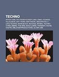 Techno: Aphex Twin, Fat Freddys Drop, Carl Craig, Ricardo Villalobos, Daft Punk, Kraftwerk, Underworld, I Love Techno, Adam Beyer, Reverze (Dutch Edition)