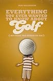 Everything you ever wanted to know about golf (but were too afraid to ask)