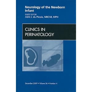 Click here to buy Neurology of the Newborn Infant, An Issue of Clinics in Perinatology (The Clinics:... by Adre J. du Plessis MBChB MPH.