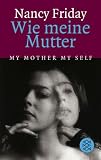 Wie meine Mutter - Nancy Friday