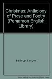 Christmas : an anthology of prose and poetry in celebration of Christmas