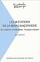 Les mutations de la franc-ma�onnerie : Des Lumi�res au Romantisme : l'exemple normand