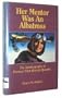 Her Mentor Was an Albatross: The Autobiography of Pioneer Pilot Harriet Quimby