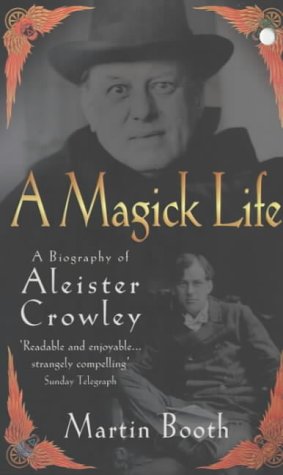 A Magick Life: The Life of Aleister Crowley