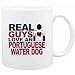 Mug White " Real guys love a Portuguese Water Dog " Dogs