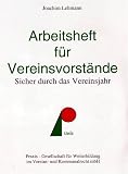 Arbeitsheft f�r Vereinsvorst�nde: Sicher durch das Vereinsjahr - Joachim Lehmann