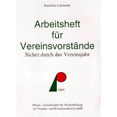Arbeitsheft f�r Vereinsvorst�nde: Sicher durch das Vereinsjahr