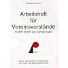 Arbeitsheft f�r Vereinsvorst�nde: Sicher durch das Vereinsjahr