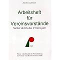 Arbeitsheft f�r Vereinsvorst�nde: Sicher durch das Vereinsjahr