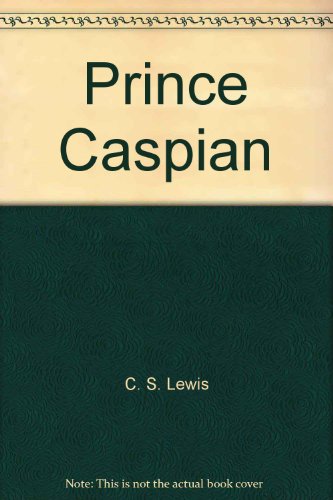 Prince Caspian (Chronicles of Narnia No. 2)