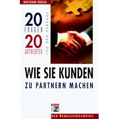 Wie Sie Kunden zu Partnern machen. (3. Auflage)