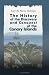 The History of the Discovery and Conquest of the Canary Islands: Translated from a Spanish Manuscript, Lately Found in the Island of Palma. With an Enquiry ... of the Ancient Inhabitants by George Glas