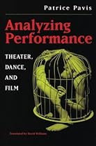 Analyzing Performance: Theater, Dance, and Film Analyzing Performance: Theater, Dance, and Film