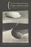 The Best of All Possible Worlds: Mathematics and Destiny