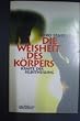 Die Weisheit des K�rpers. Kr�fte der Selbstheilung