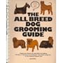 The All Breed Dog Grooming Guide, Revised Edition Includes 8 New Breeds