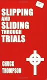 Slipping and Sliding Through Trials
