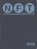 Not for Tourists Guide to Washington, D.C., 2006