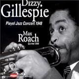 Revue Dizzy Gillespie  / Pleyel Jazz Concert 1948/Quintet 1949