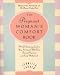 The Pregnant Woman's Comfort Book
