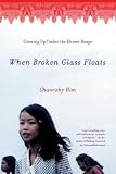 Review W. W. Norton & Co.  / When Broken Glass Floats: Growing Up Under the Khmer Rouge