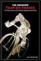 The Unknown Tour De France: The Curious Story of the World's Biggest Bicycle Race (Cycling Resources Book.)
