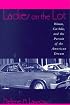 Ladies on the Lot: Women,  Car Sales,  and the Pursuit of the American Dream