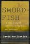 SWORDFISH: A True Story of Ambition, Savagery, and Betrayal