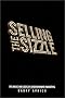 Selling the Sizzle: The Magic and Logic of Entertainment Marketing Selling the Sizzle: The Magic and Logic of Entertainment Marketing
