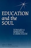 Education and the Soul: Toward a Spiritual Curriculum