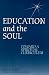 Education and the Soul: Toward a Spiritual Curriculum