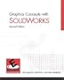 Graphics Concepts with SolidWorks (2nd Edition)