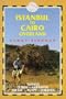 Istanbul to Cairo Overland: Turkey Syria Lebanon Israel Egypt Jordan (Trailblazer Overland Guides)