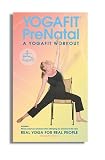 YOGAFIT Prenatal: A YOGAFIT Wokout